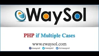PHP if multiple cases PHP Tutorials eWaySol