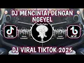 Download Lagu DJ MENCINTAI DENGAN NGEYEL STYLE KONDANG VIRAL TIKTOK TERBARU 2025 !! YANG KALIAN CARI !