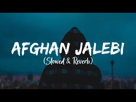 Download MP3 Afghan Jalebi (Slowed \u0026 Reverb) Lyrics - Phantom