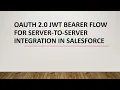 OAuth 2 0 JWT Bearer Flow for Server-to-Server Integration in Salesforce