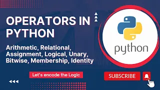 Operators in Python Arithmetic Relational Assignment Logical Bitwise Membership Identity