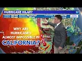 Why do hurricanes so rarely track toward California Hurricane Hilary 2023
