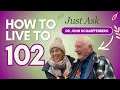 How To Live to 102 - Just Ask Dr John Scharffenberg