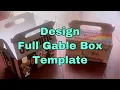How To Design My Full Gable Box Template and Assemble