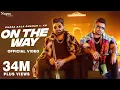 Download Lagu On The Way (Official Video) | Khasa Aala Chahar Ft. KD DESIROCK | New Haryanvi Songs Haryanavi 2022