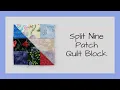Split Nine Patch Quilt Block Tutorial
