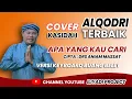 APA YANG KAU CARI | Voc. ALQODRI | Cipt. Drs. Aniam Massat | COVER TERBARU 2022