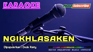 Download NGIKHLASAKEN -Dede Risty- KARAOKE MP3