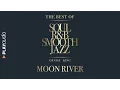 Download Lagu Moon River - The Best Soul R\u0026B Smooth Jazz - Denise King - PLAYaudio
