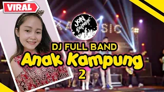 Download DJ ANAK KAMPUNG FULL BAND || VIRAL TIK TOK || QUEEN TAKA MP3