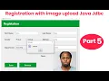 Registration with image upload Java Jdbc Download Source code Part 5