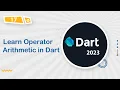 Learn Dart Fundamental in Arabic 2023 operator Arithmetic