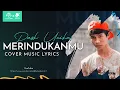 DASH UCIHA -  MERINDUKAN MU LIRIK (VERSI AKUSTIK)
