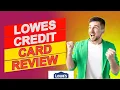 Lowes Credit Card Review - Everything You Need To Know Is This Credit Card Right For You