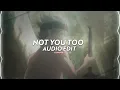 Not You Too (tiktok version) - Drake Ft. Chris Brown [edit audio]