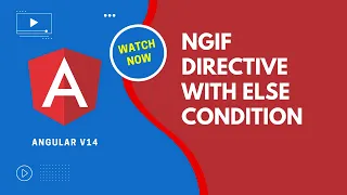 Angular V14 ngIf Directive complete analysis with else and if then else - Angularv14