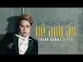 Download Lagu [QUÂN’S COVER] TRUNG QUÂN | Đừng Ai Nhắc Về Anh Ấy [Oficial Lyrics MV]