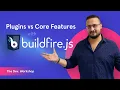 BuildFire Plugins vs Core Feature