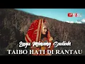 Download Lagu Taibo hati dirantau #dirumahaja