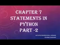 Grade 8 Computer Ch 7 Statements in Python Part 2
