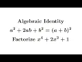 Algebraic Identity a b Factorize x 2x 1