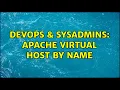 DevOps SysAdmins Apache Virtual Host by name 5 Solutions