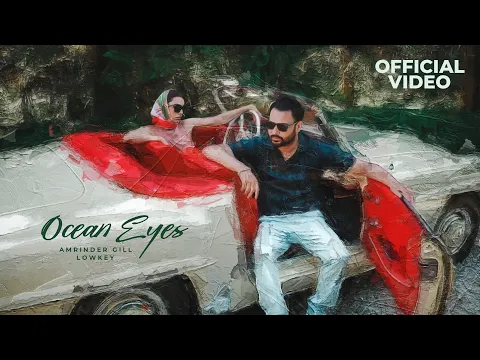 Download MP3 Ocean Eyes (Official Video) | Amrinder Gill | Lowkey | Sagar Deol | Latest Punjabi Songs 2023