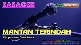 Download MANTAN TERINDAH -Diana Sastra- KARAOKE MP3