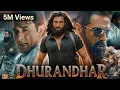 Lagu Dhurandhar Full Movie Hindi 2025 | Ranveer Singh, Akshay Khanna | New Bollywood Movie 2025