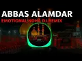 Lagu Abbas Alamdar | New Dj Noha || New Noha || Noha || DJ Remix 2025 || Remix Noha@SyedNadeemSarwar​