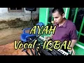 Download Lagu 🔵AYAH  Cover IQBAL