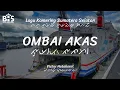 Download Lagu Ombai Akas - Victor Hutabarat | Lagu Komering SUMSEL [Lirik, Aksara dan Terjemahan]