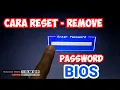 How to Reset and Remove BIOS Password on