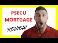 PSECU Mortgage Review Competitive Rates and Personalized Service with a Few Drawbacks