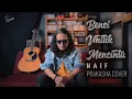 Download Lagu BENCI UNTUK MENCINTA - NAIF (PRAKASHA COVER)