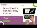 Odoo Shopify Connector by Ksolves - Part 4 Import and Export of Customers