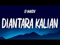 Download Lagu D'MASIV - DIANTARA KALIAN ( LIRIK LAGU INDONESIA )