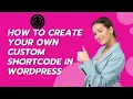 How To Create Your Own Custom Shortcode in WordPress