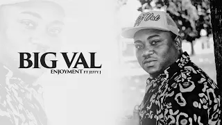 big val feat jeffy jeff enjoyment official music video 