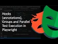 Hooks Groups and Parallel Test Execution in Playwright