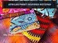 How To Make African Print Ankara Notepads Easy DIY Tutorial