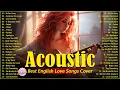 Download Lagu Chill English Acoustic Love Songs Cover Playlist 2025 ❤️ Soft Acoustic Cover Of Popular Love Songs