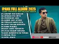 Download Lagu LUMPUR DAN BERLIAN - IPANK FULL ALBUM TERBAIK (LIRIK) PERCERAIAN LARA - LAGU POP MELAYU TERBARU 2025