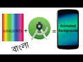 How to make animated gradient background Bangle - Android Studio tutorial