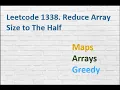 Leetcode 1338 Reduce Array Size to The Half