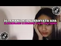 Download Lagu DJ TENANG AJA X TERNYATA ADA | AKIMLAKU X MASHUP TANTE CULIK AKU DONG | VIRAL JEDAG JEDUG REVERB |