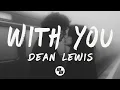 Lagu Dean Lewis - With You (Lyrics)