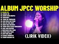 Download Lagu Lagu Rohani Kristen JPCC Worship Full Album (Lirik Video) || Lagu Rohani Kristen Menyejukkan Hati