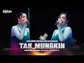 Download Lagu TAK MUNGKIN - DEVIANA SAFARA OM NIRWANA COMEBACK LIVE NEW BOXER PEKALONGAN