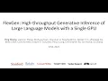FlexGen High-throughput Generative Inference of Large Language Models with a Single GPU - Ying Sheng